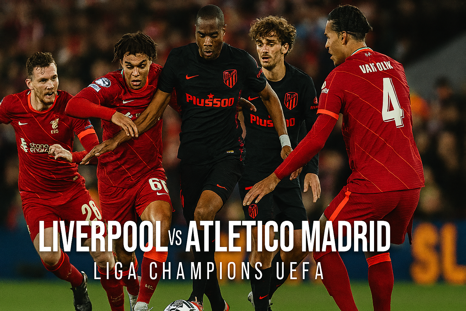 Jalalive: duel ketat Liverpool vs Atletico Madrid di Liga Champions 3-2, sorotan pertandingan seru!